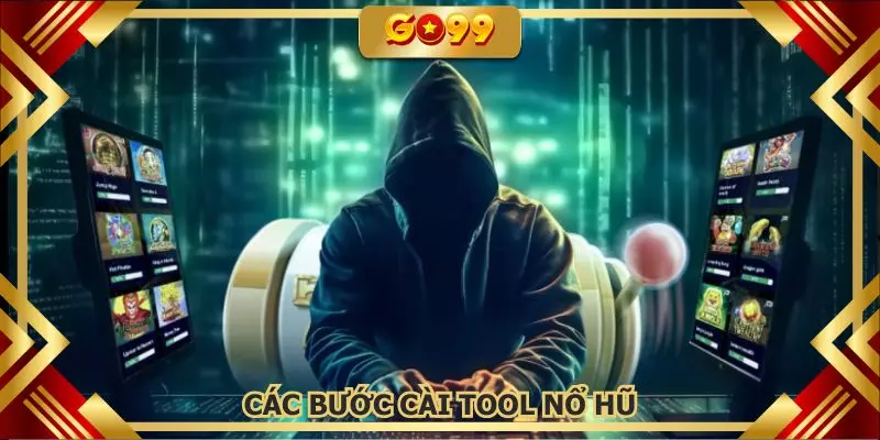 Chi tiết cách cài tool nổ hũ thành công và dễ làm